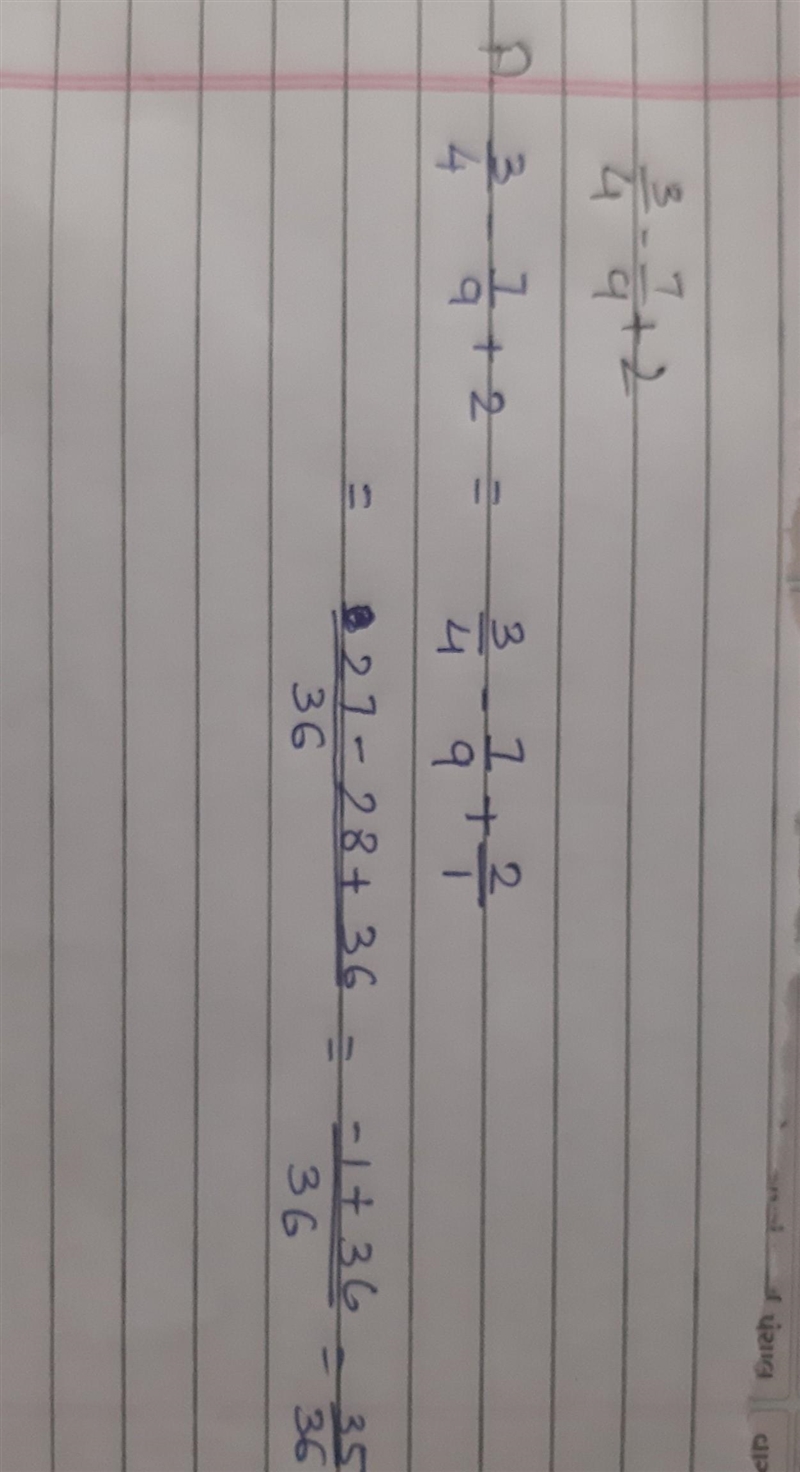 Please answer question a & b. a) Work out the following: 3/4 - 7/9 + 2 b). Which-example-1