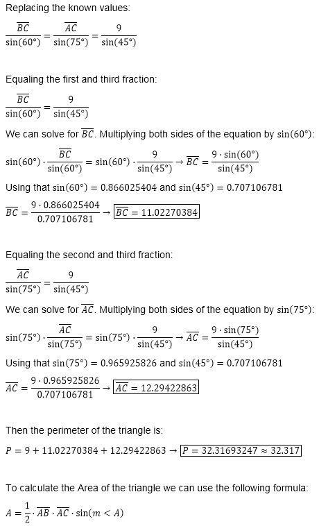 Given: △ABC, m∠A=60° m∠C=45°, AB = 9 Find: Perimeter of △ABC Area of △ABC-example-3