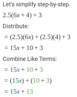 2.5 (6x + 4) + 3 pls help-example-1