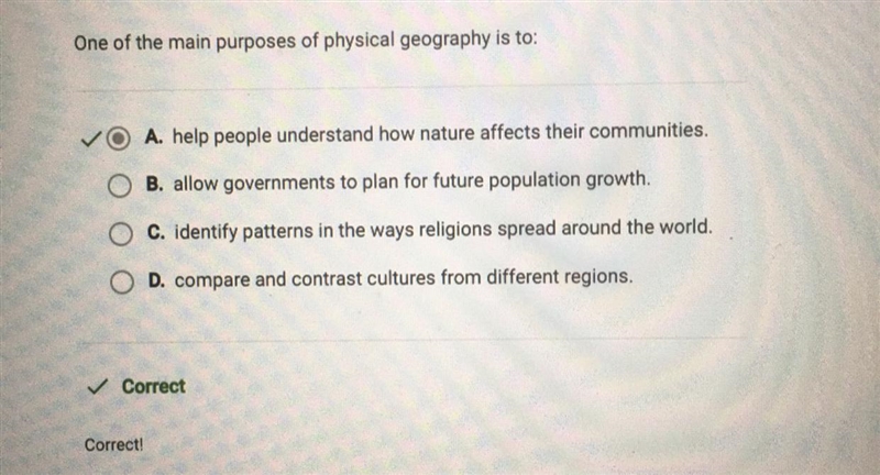 One of the main purposes of physical geography is to: A. compare and contrast cultures-example-1