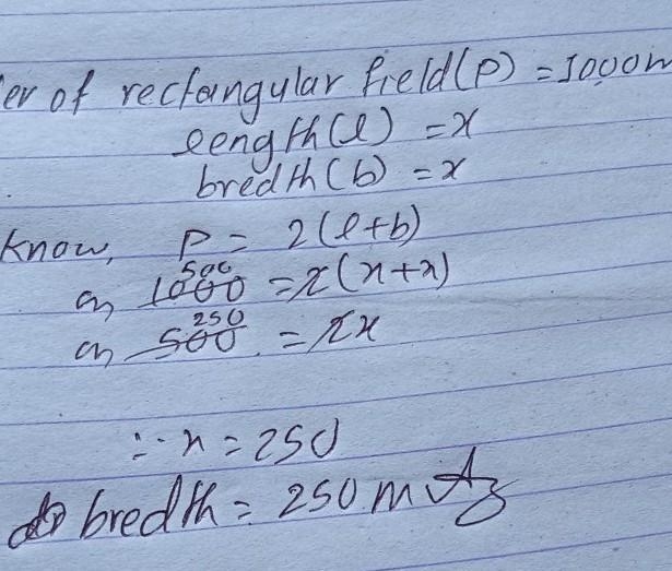 The permimeter of the rec angular field is 1000m if the lengthis given as x.find the-example-1