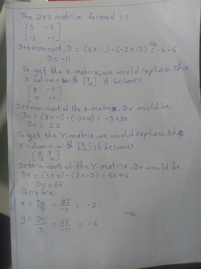 Use Cramer's Rule to solve each system. 5x – 3y = 8 -2x - y = 10-example-1