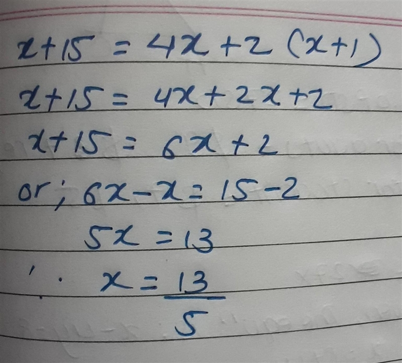 X+15=4x+2(x+1) X=? How do I solve this?-example-1