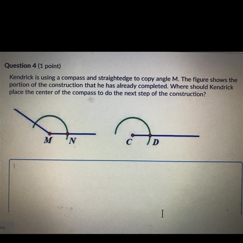 Kendrick is using a compass and straightedge to copy angle M. The figure shows the-example-1