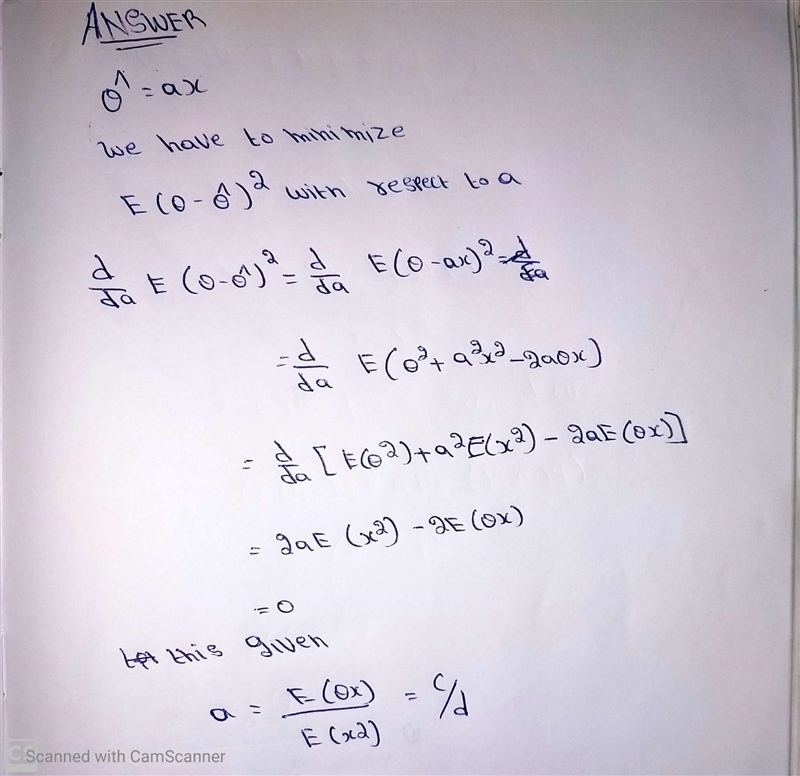 Suppose that instead of estimators of the form aX+e , we consider estimators of the-example-1