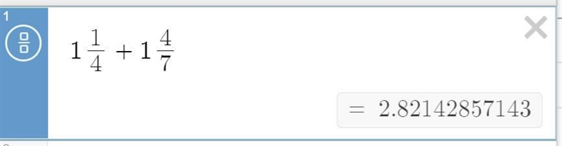 1 1/4+1 4/7 i need help like quickkkk-example-3