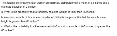 The heights of North American women are nor-mally distributed with a mean of 64 inches-example-1