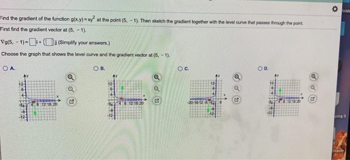 Find the gradient of the function g(x,y)= xy at the point (5. - 1). Then sketch the-example-1