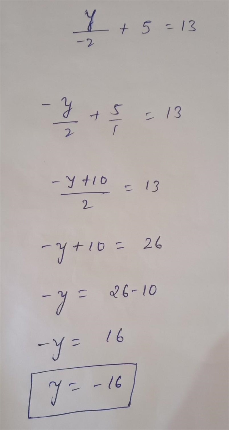 I need this done by tonight!! Solve y/-2 + 5 = 13 -16 16 -36 36​-example-1