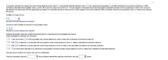 In a random sample of ​people, the mean driving distance to work was miles and the-example-1