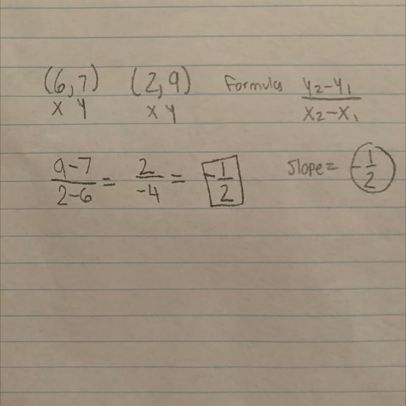 Find the slope of the line passing through (6, 7) and (2,9). (1 point) SHOW WORK!-example-1