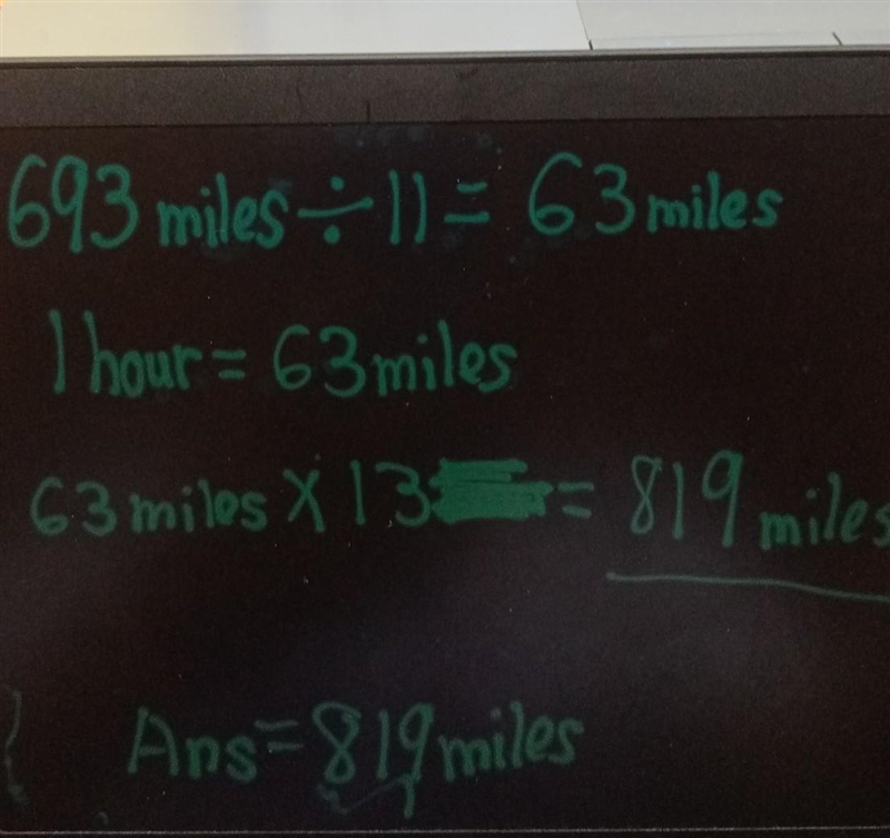 Chris drove 693 miles in 11 hours. At the same rate, how many miles would he drive-example-1