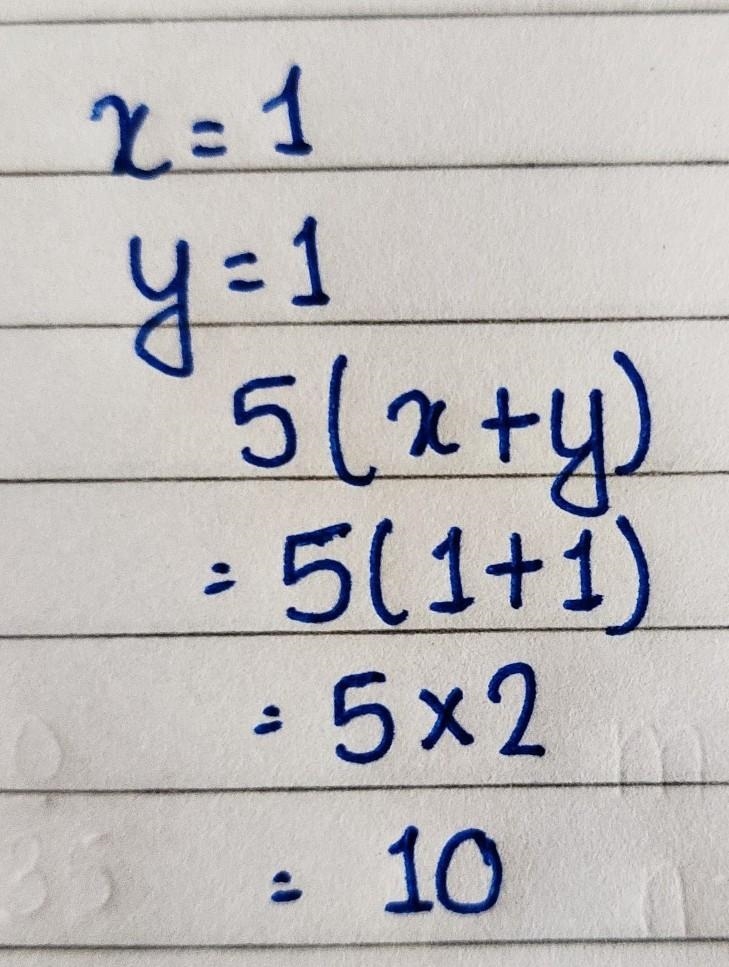 Evaluate 5(x+y); use x=1,and y=1​-example-1