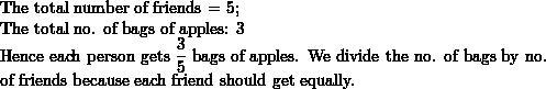 Eight friends divide seven bags of apples equally between them. Enter the division-example-1