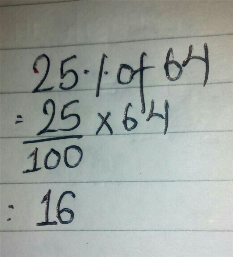 Which of the following options have the same value as 25% of 64-example-1