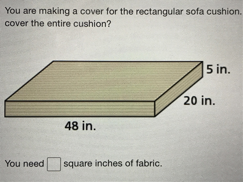 you're making a cover for a rectangular sofa cushion how much fabric do you need to-example-1