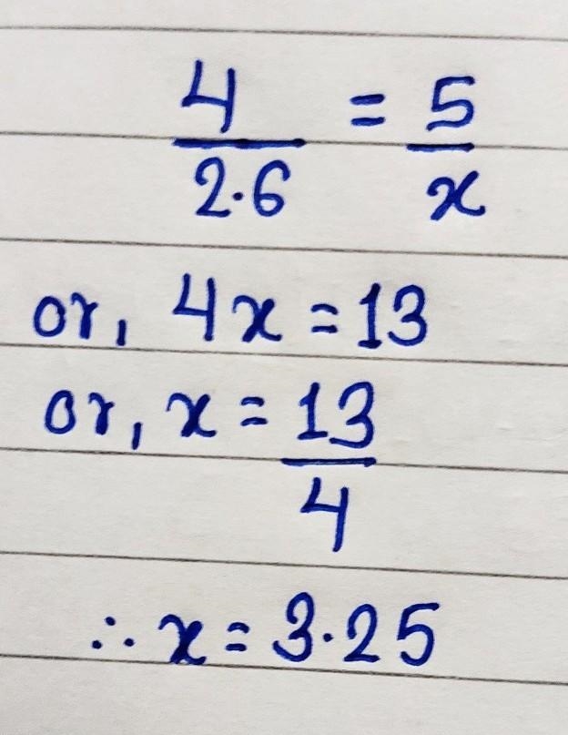 Solve for x in the following 4/2.6=5/x-example-1