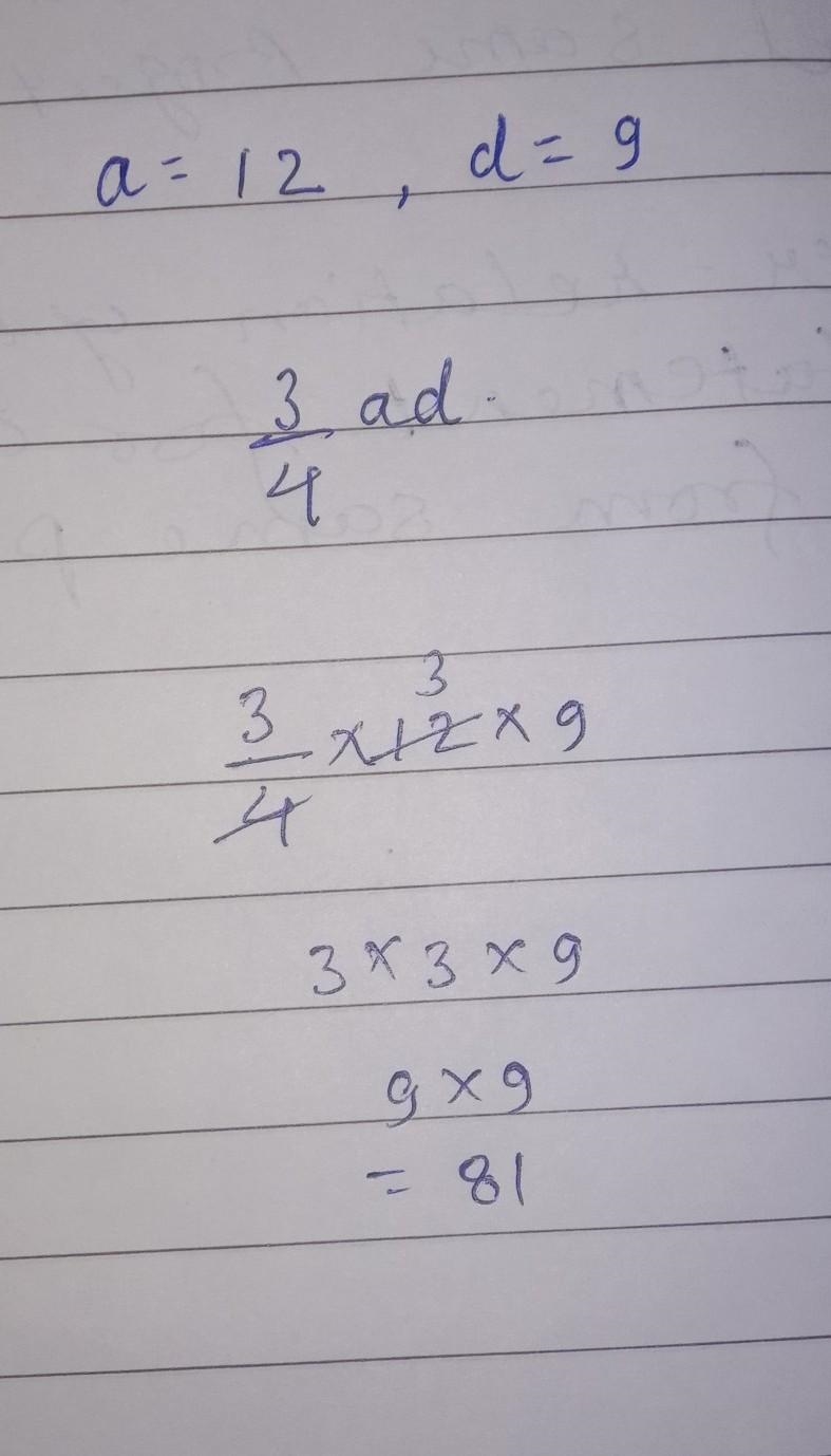 3/4(ad).. solve.. a=12 d=9​-example-1