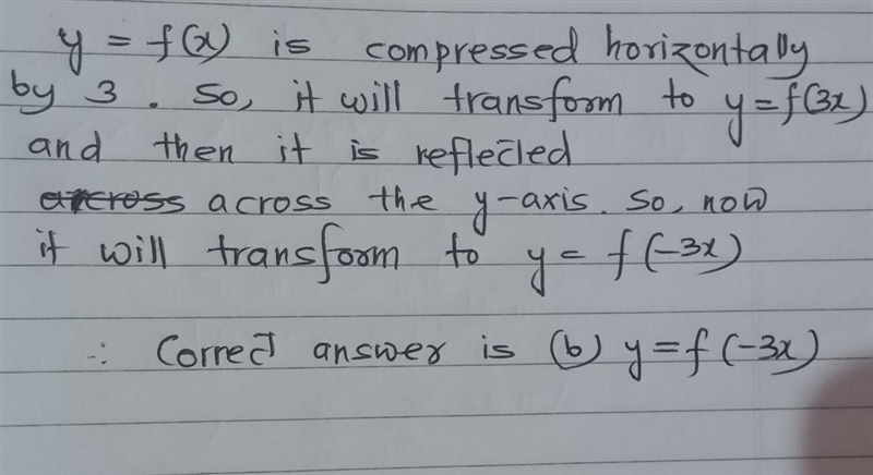 If the graph of the function y = f(x) is compressed horizontally by 3, and then reflected-example-1