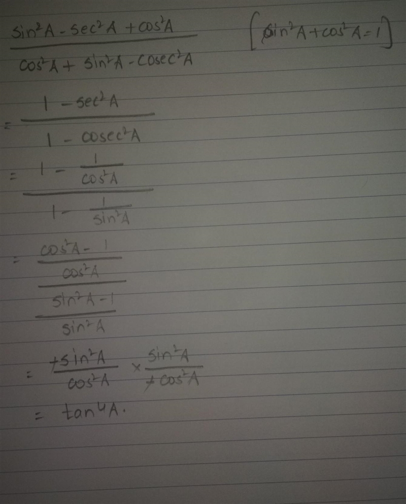 Prove that :- (sin^2A- sec^2A+ cos^2A) ÷ (cos^2A+ sin^2A- cosec^2A) = tan^4A​-example-1