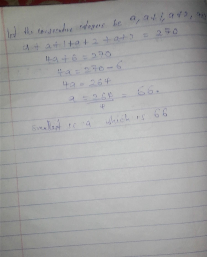 The sum of 4 consecutive integers is 270. Whats is the smallest integer-example-1