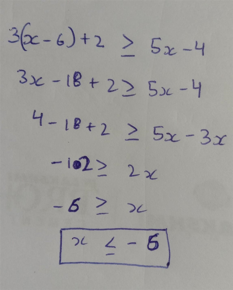 Solve the following inequality. 3(x - 6) + 2 greater than is equal to 5x - 4​-example-1