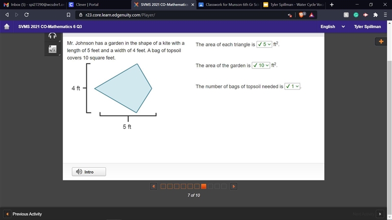 Mr. Johnson has a garden in the shape of a kite with a length of 5 feet and a width-example-1