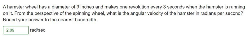 A hamster wheel has a diameter of 9 inches and makes one revolution every 3 seconds-example-1