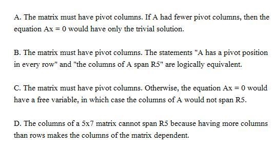 Suppose A is a 5x7 matrix. How many pivot columns must A have if its columns span-example-1