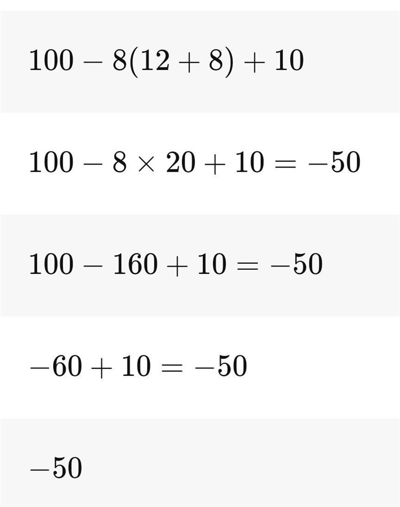 What is the final answer of 100-8(12+8)+10-example-1