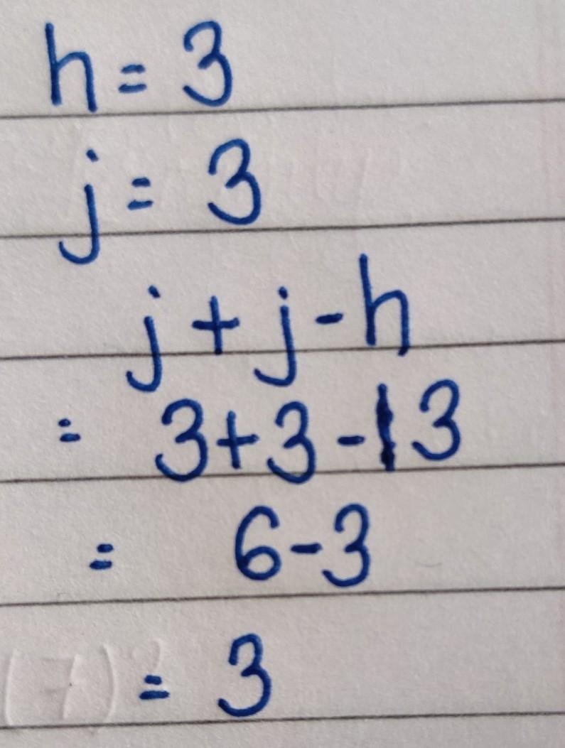 Evaluate j+j -h; use h=3, and j =3​-example-1