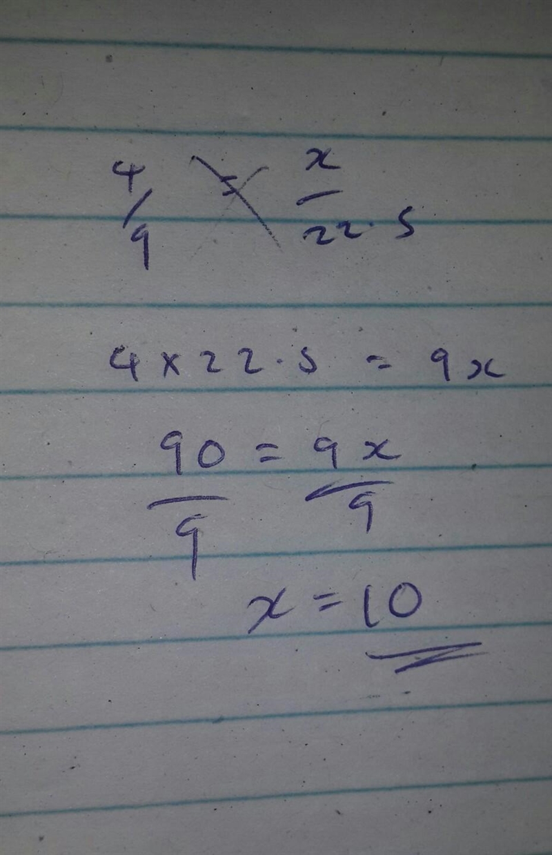 Solve for X: 4/9 = x/22.5 ​-example-1