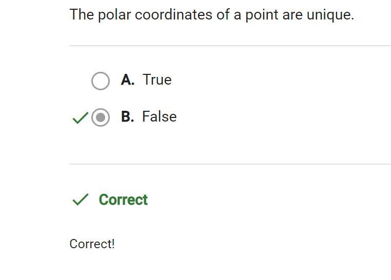 Help please :) The polar coordinates of a point are unique. Is this false?-example-1