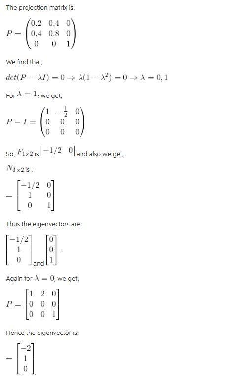 Find three eigenvectors r this matrix P (projection matrices have = 1 and 0): Projectio-example-1