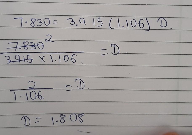 Solve for D 7.830 = 3.915(1.106)D-example-1