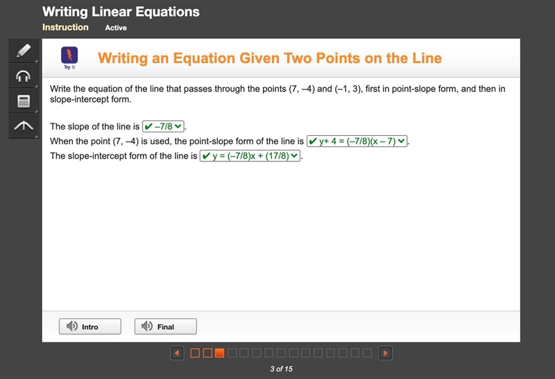 Write the equation of the line that passes through the points (7, –4) and (–1, 3), first-example-1