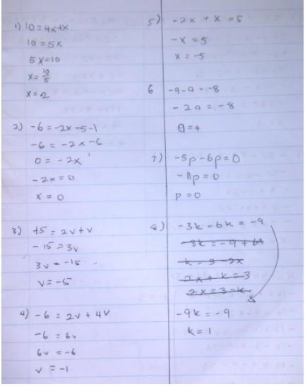 1). 10 = 4x +x 2). -6 = -2x -5 -1 3). -15 = 2v +v 4). -6 = 2v +4v 5). -2x +x = 5 6). -a-example-2