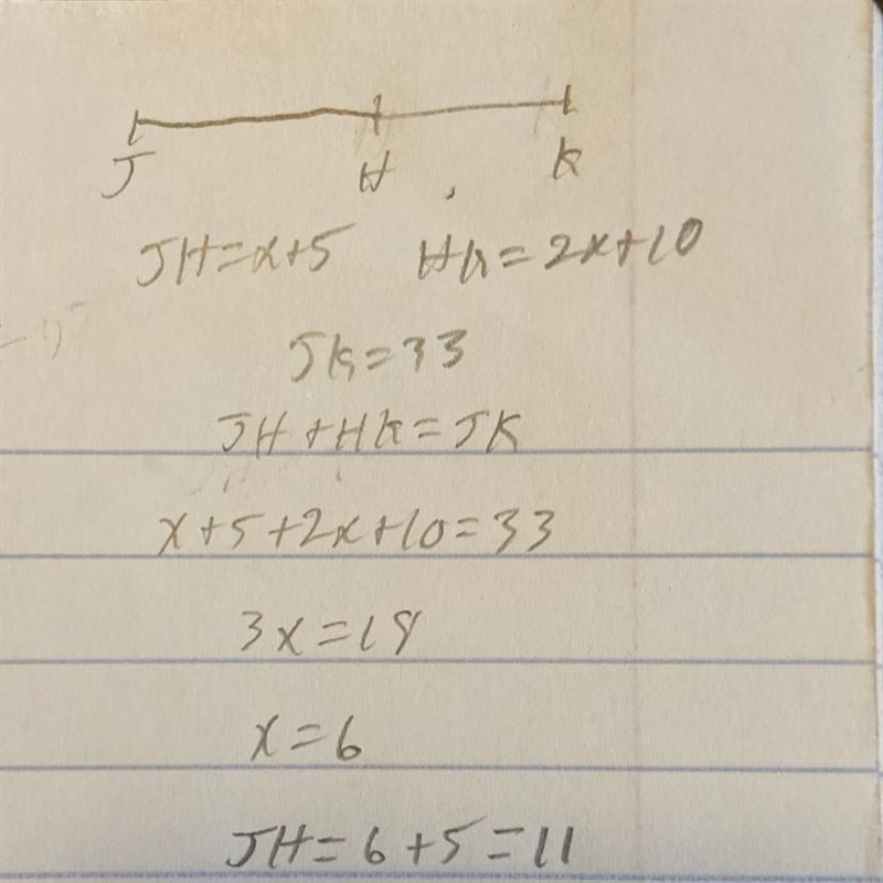 If H between J and K and JH = x + 5 and HK = 2x + 10 and JK = 33. what is JH?​-example-1