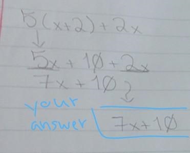 Solve: 5 (x+2) +2x make sure to show your work-example-1