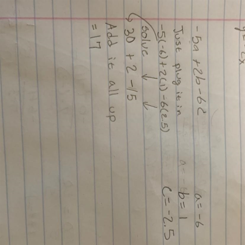 Evaluate --5a + 2b – 6c when a = -6, b=1, and c= -2.5-example-1