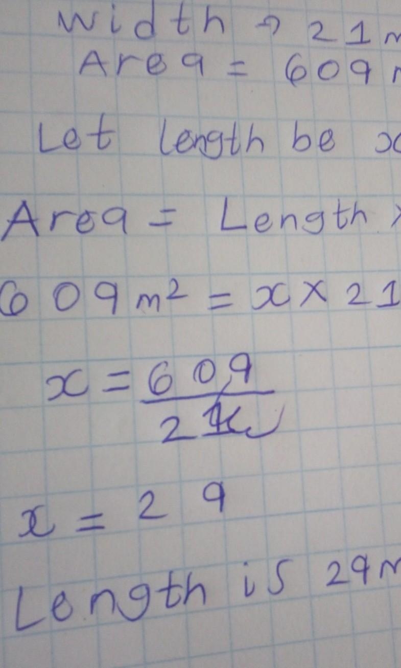 The width of a rectangle is 21 meters. The area is 609 square meters. What is the-example-1