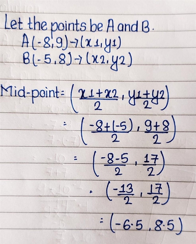 Find the midpoint of the segment with the given endpoints. (-8,9) and (- 5.8) whats-example-1