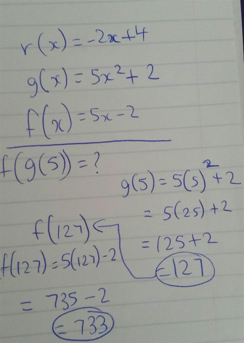 Consider the functions f(x) = 5x – 2, g(x) = 5x² + 2 and r(x) = –2x + 4. Evaluate-example-1