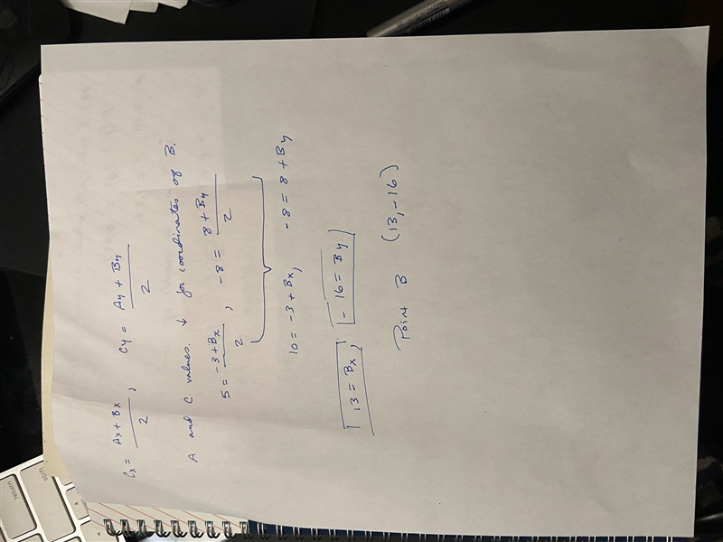 Given A(-3, 8), find the coordinates of the point B such that C(5, -8) is the midpoint-example-1