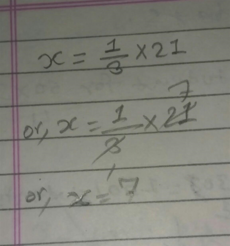 Find x, if it is equal to 1/3 of 21.-example-1