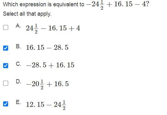 Expressions that are equivalent to –24 1/2 + 16.15 – 4.-example-1