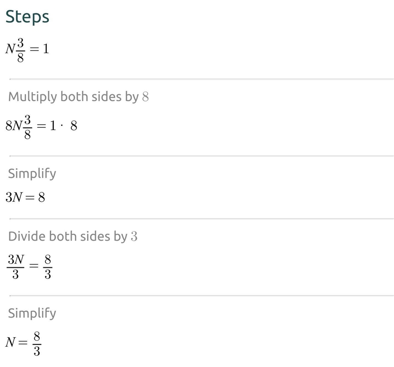 N x 3/8 = 1 What is N?-example-1