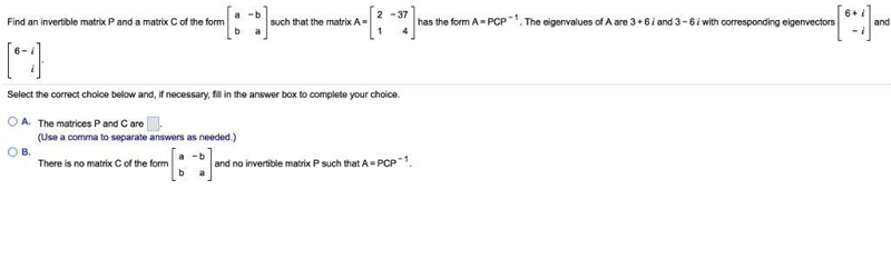 Find an invertible matrix P and a matrix C of the form such that the matrix A has-example-1