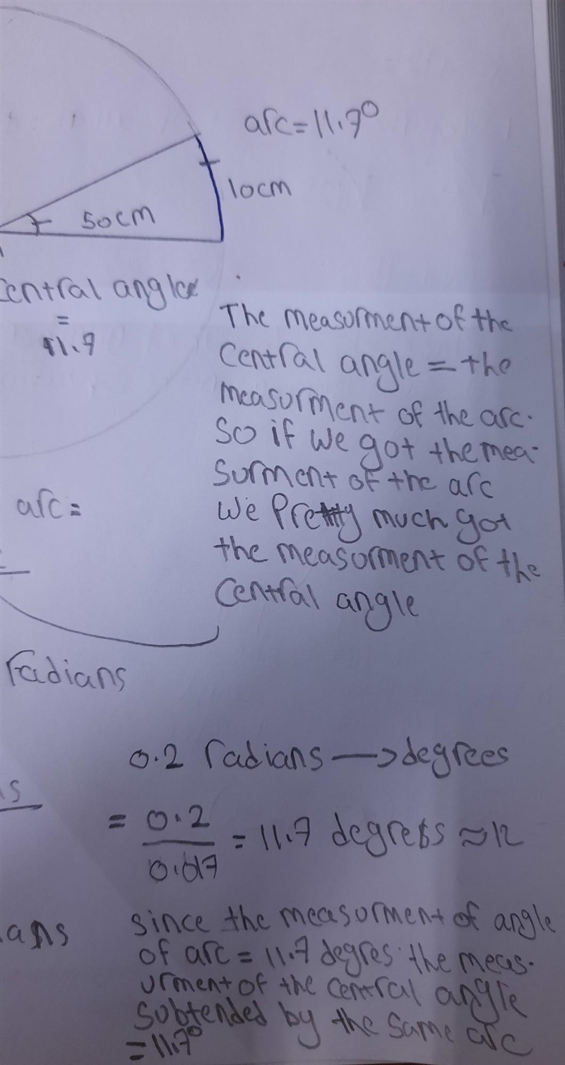 a central angle of circle of radius 50cm intercept an arc of 10 cm .Express central-example-1