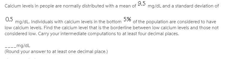 Problem PageQuestion Calcium levels in people are normally distributed with a mean-example-1